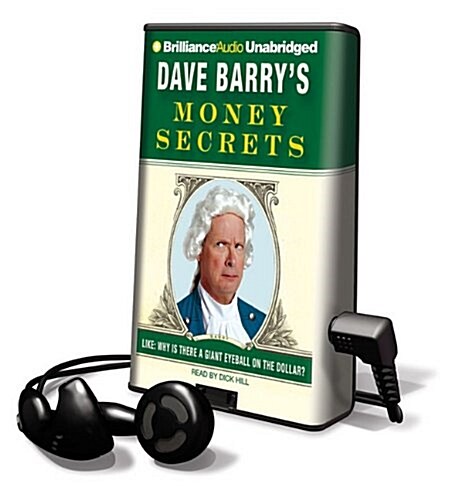 Dave Barrys Money Secrets: Like: Why Is There a Giant Eyeball on the Dollar? [With Earbuds] (Pre-Recorded Audio Player)