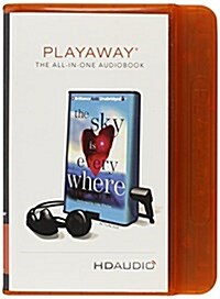 The Sky Is Everywhere [With Earbuds] (Pre-Recorded Audio Player)