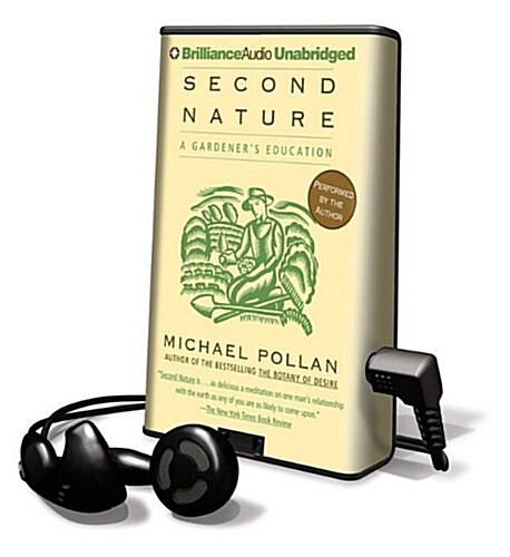 Second Nature: A Gardeners Education [With Earbuds] (Pre-Recorded Audio Player)