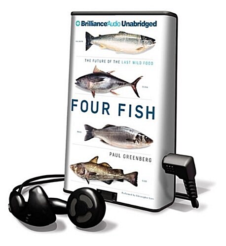 Four Fish: The Future of the Last Wild Food [With Earbuds] (Pre-Recorded Audio Player)