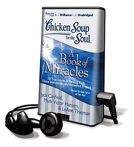 Chicken Soup for the Soul: A Book of Miracles: 101 True Stories of Healing, Faith, Divine Intervention, and Answered Prayers [With Earbuds]            (Pre-Recorded Audio Player)