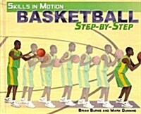 Basketball Step-By-Step (Library Binding)