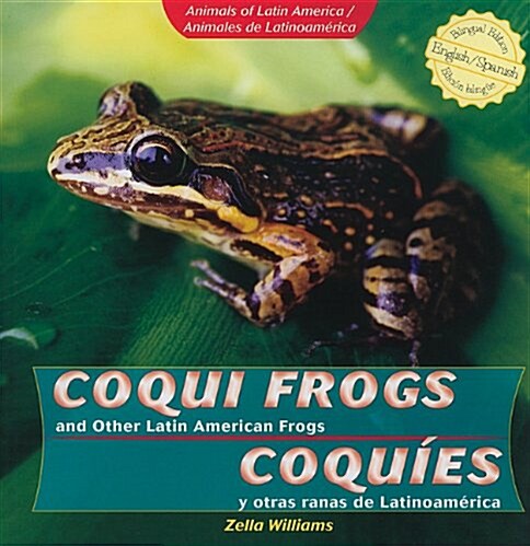 Coqui Frogs and Other Latin American Frogs / Coqu?s Y Otras Ranas de Latinoam?ica (Paperback)