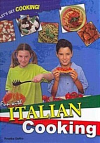 Fun with Italian Cooking (Library Binding)