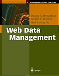 Web Data Management: A Warehouse Approach (Paperback, Softcover Repri)