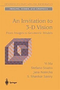 An Invitation to 3-D Vision: From Images to Geometric Models (Paperback)