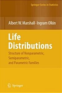 Life Distributions: Structure of Nonparametric, Semiparametric, and Parametric Families (Paperback)