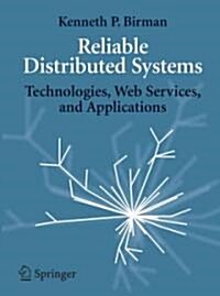 Reliable Distributed Systems: Technologies, Web Services, and Applications (Paperback)