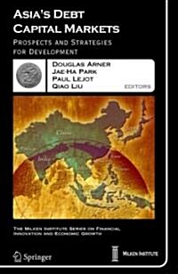 Asias Debt Capital Markets: Prospects and Strategies for Development (Paperback)