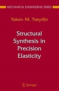Structural Synthesis in Precision Elasticity (Paperback)