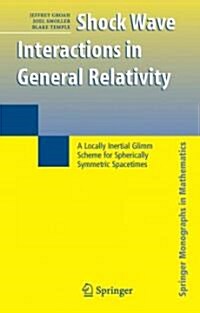 Shock Wave Interactions in General Relativity: A Locally Inertial Glimm Scheme for Spherically Symmetric Spacetimes (Paperback)