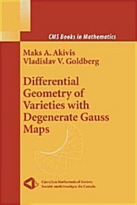 Differential Geometry of Varieties with Degenerate Gauss Maps (Paperback, Softcover Repri)