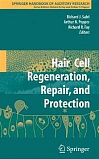 Hair Cell Regeneration, Repair, and Protection (Paperback)