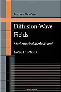 Diffusion-Wave Fields: Mathematical Methods and Green Functions (Paperback)