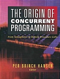 The Origin of Concurrent Programming: From Semaphores to Remote Procedure Calls (Paperback, Softcover Repri)