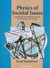 Physics of Societal Issues: Calculations on National Security, Environment, and Energy (Paperback)