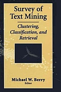 Survey of Text Mining: Clustering, Classification, and Retrieval (Paperback, Softcover Repri)