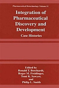 Integration of Pharmaceutical Discovery and Development: Case Histories (Paperback, Softcover Repri)