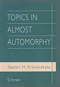 Topics in Almost Automorphy (Paperback)