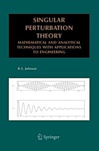 Singular Perturbation Theory: Mathematical and Analytical Techniques with Applications to Engineering (Paperback)