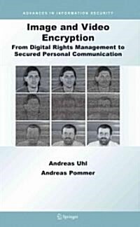 Image and Video Encryption: From Digital Rights Management to Secured Personal Communication (Paperback)