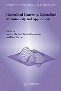 Generalized Convexity, Generalized Monotonicity and Applications: Proceedings of the 7th International Symposium on Generalized Convexity and Generali (Paperback)