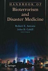 Handbook of Bioterrorism and Disaster Medicine (Paperback, 1st)