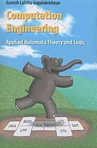 Computation Engineering: Applied Automata Theory and Logic (Paperback)