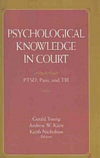 Psychological Knowledge in Court: PTSD, Pain, and TBI (Paperback)