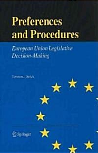 Preferences and Procedures: European Union Legislative Decision-Making (Paperback)