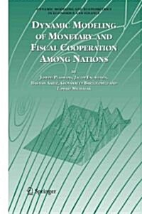 Dynamic Modeling of Monetary and Fiscal Cooperation Among Nations (Paperback)