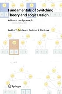 Fundamentals of Switching Theory and Logic Design: A Hands on Approach (Paperback)