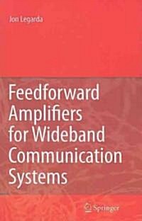 Feedforward Amplifiers for Wideband Communication Systems (Paperback)