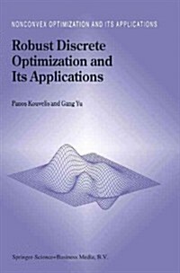 Robust Discrete Optimization and Its Applications (Paperback)