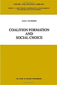 Coalition Formation and Social Choice (Paperback)