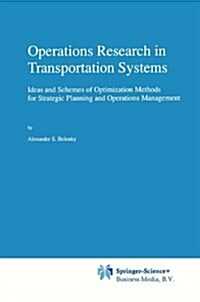 Operations Research in Transportation Systems: Ideas and Schemes of Optimization Methods for Strategic Planning and Operations Management (Paperback)