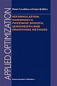 Reformulation: Nonsmooth, Piecewise Smooth, Semismooth and Smoothing Methods (Paperback)