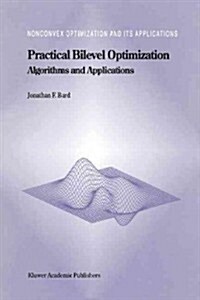 Practical Bilevel Optimization: Algorithms and Applications (Paperback)