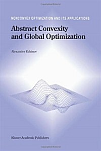 Abstract Convexity and Global Optimization (Paperback)