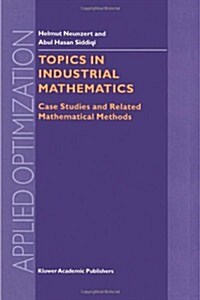 Topics in Industrial Mathematics: Case Studies and Related Mathematical Methods (Paperback)