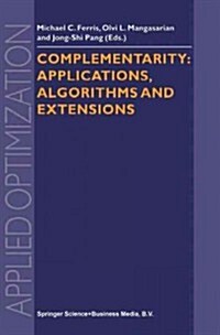 Complementarity: Applications, Algorithms and Extensions (Paperback)