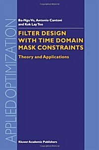 Filter Design with Time Domain Mask Constraints: Theory and Applications (Paperback)