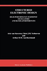 Structured Electronic Design: High-Performance Harmonic Oscillators and Bandgap References (Paperback, Softcover Repri)