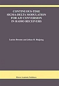 Continuous-Time SIGMA-Delta Modulation for A/D Conversion in Radio Receivers (Paperback, Softcover Repri)