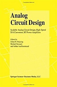 Analog Circuit Design: Scalable Analog Circuit Design, High Speed D/A Converters, RF Power Amplifiers (Paperback, Softcover Repri)