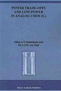 Power Trade-Offs and Low-Power in Analog CMOS ICS (Paperback)