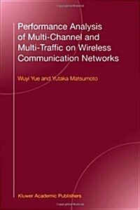 Performance Analysis of Multi-Channel and Multi-Traffic on Wireless Communication Networks (Paperback, Softcover Repri)