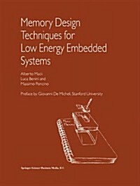 Memory Design Techniques for Low Energy Embedded Systems (Paperback)