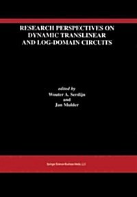 Research Perspectives on Dynamic Translinear and Log-domain Circuits (Paperback)