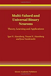 Multi-Valued and Universal Binary Neurons: Theory, Learning and Applications (Paperback)
